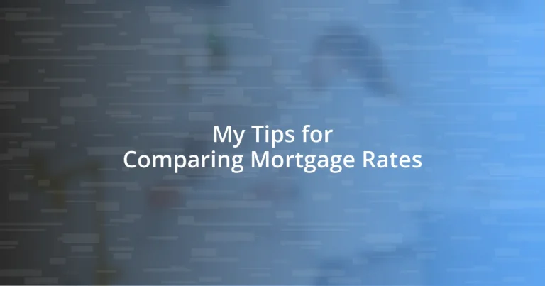 My Tips for Comparing Mortgage Rates