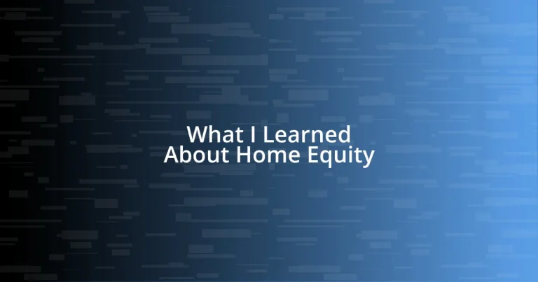 What I Learned About Home Equity