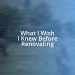 What I Wish I Knew Before Renovating