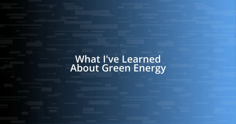 What I’ve Learned About Green Energy