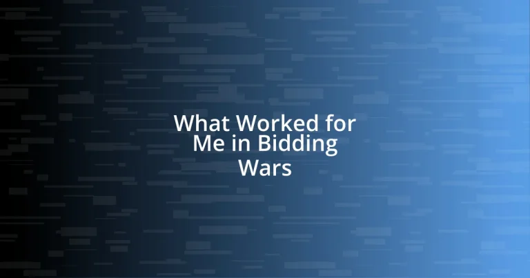 What Worked for Me in Bidding Wars