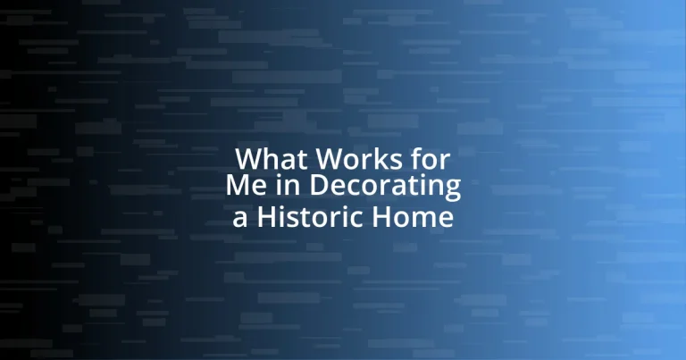 What Works for Me in Decorating a Historic Home