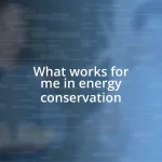 What works for me in energy conservation