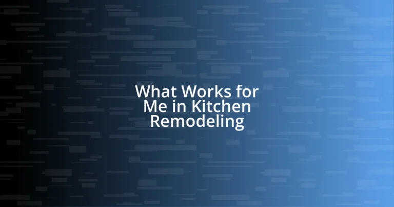 What Works for Me in Kitchen Remodeling