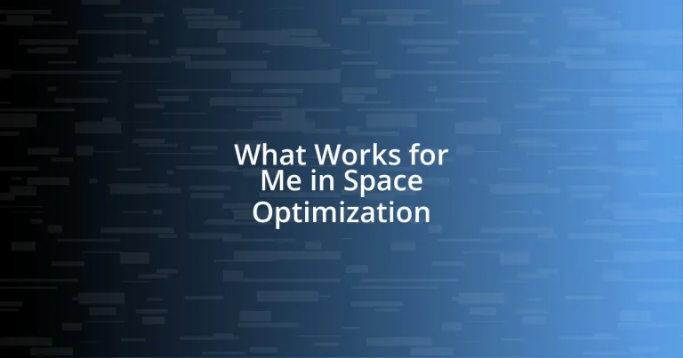 What Works for Me in Space Optimization