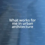 What works for me in urban architecture