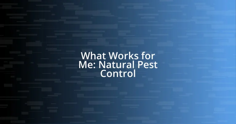 What Works for Me: Natural Pest Control