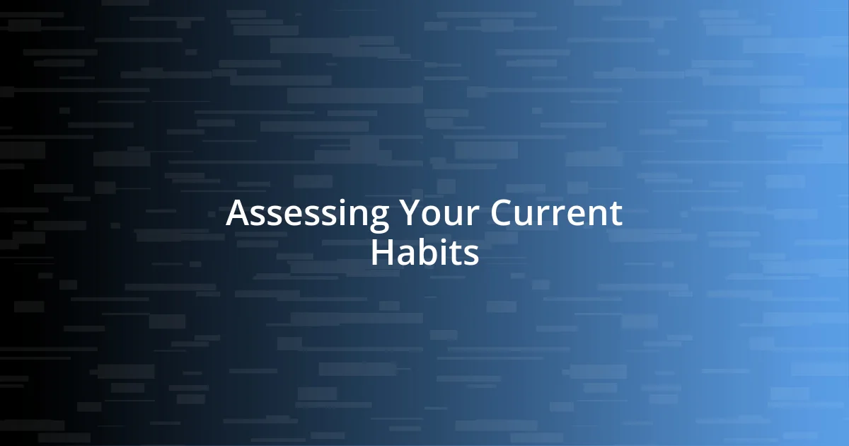 Assessing Your Current Habits