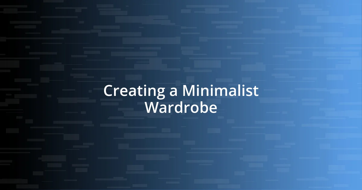 Creating a Minimalist Wardrobe