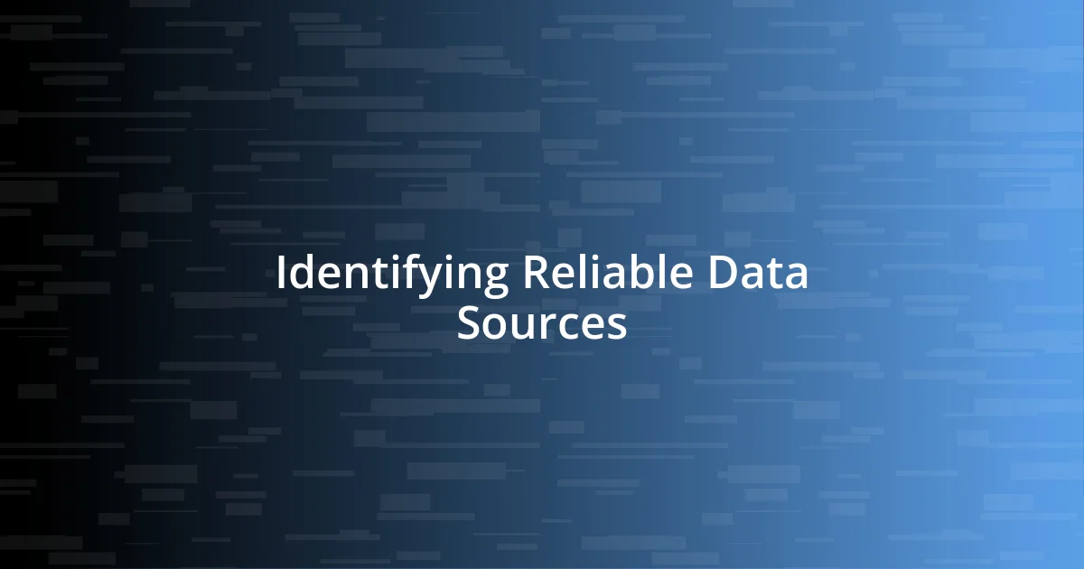 Identifying Reliable Data Sources