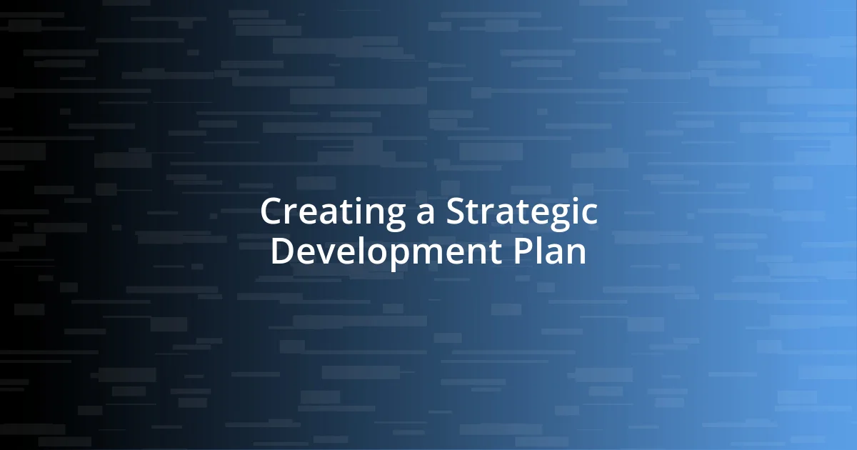 Creating a Strategic Development Plan