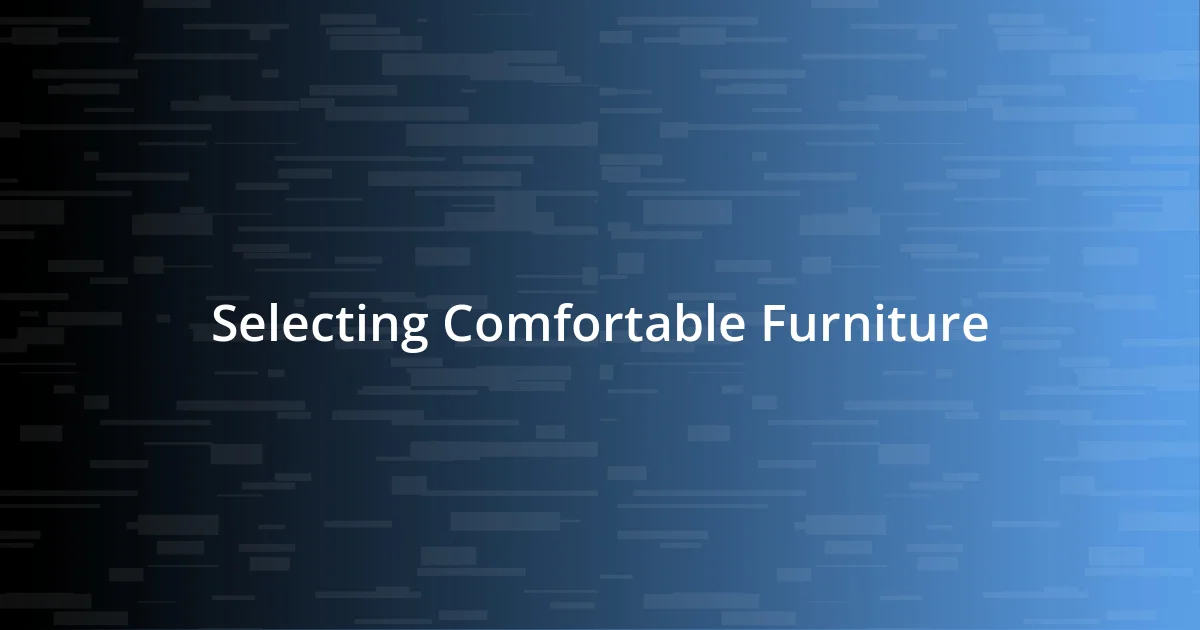 Selecting Comfortable Furniture