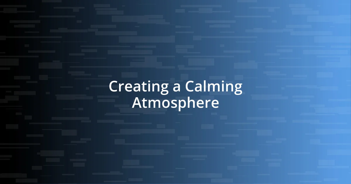 Creating a Calming Atmosphere