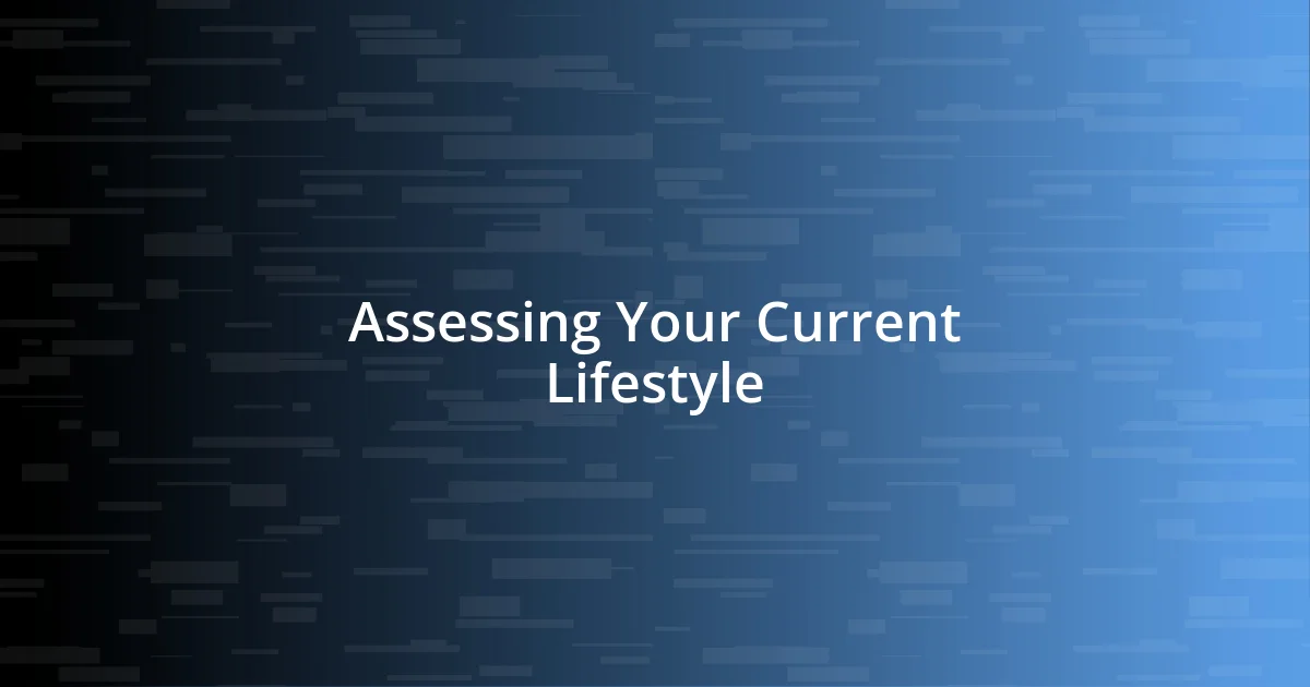 Assessing Your Current Lifestyle