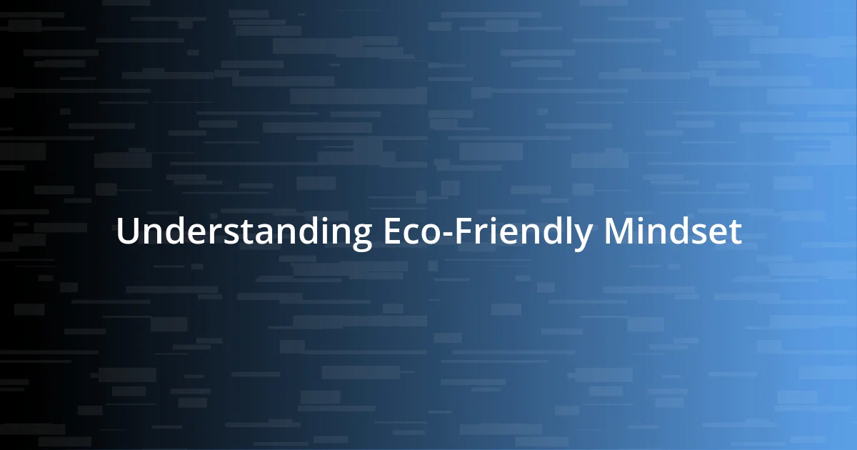 Understanding Eco-Friendly Mindset