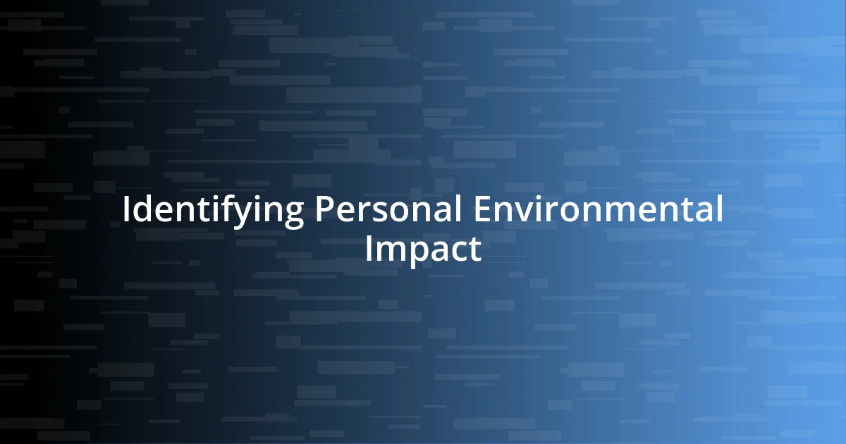 Identifying Personal Environmental Impact