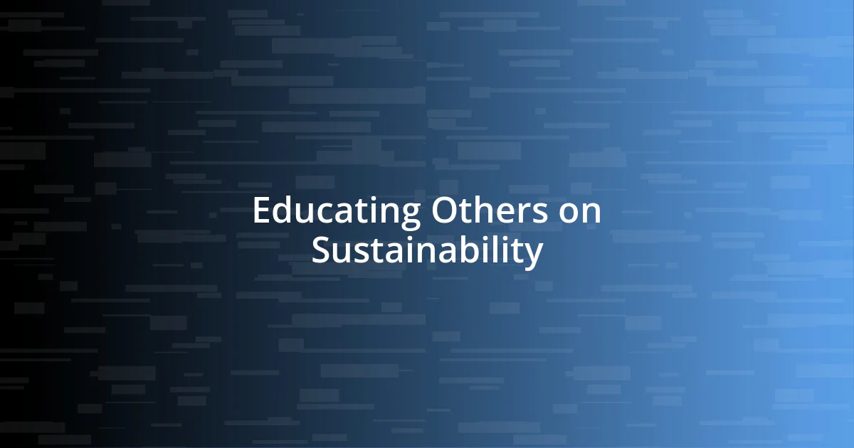 Educating Others on Sustainability