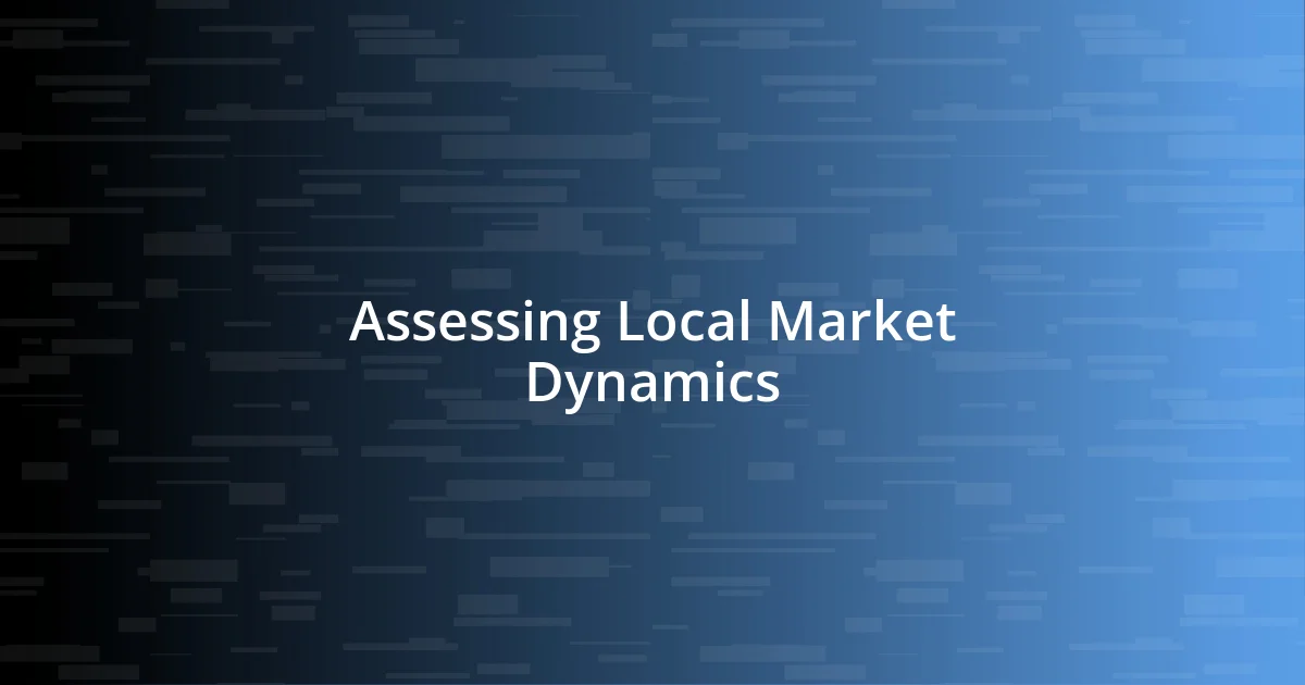 Assessing Local Market Dynamics