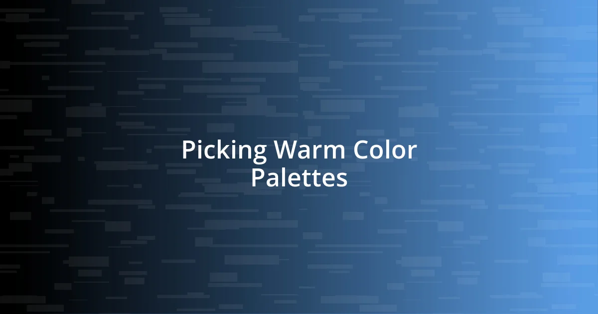 Picking Warm Color Palettes