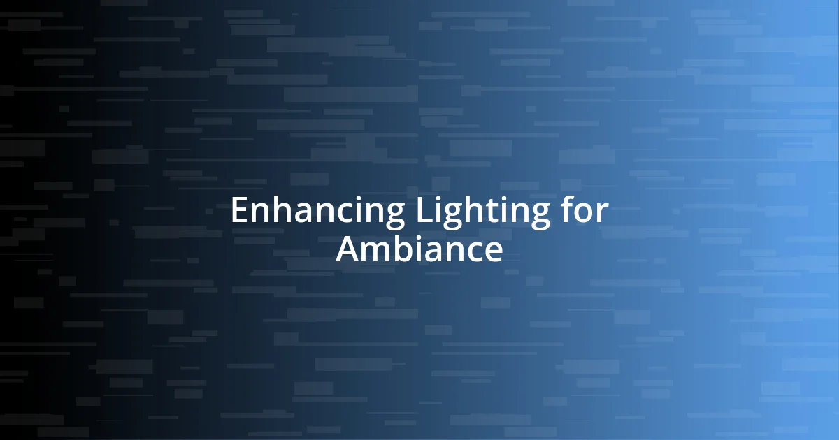 Enhancing Lighting for Ambiance