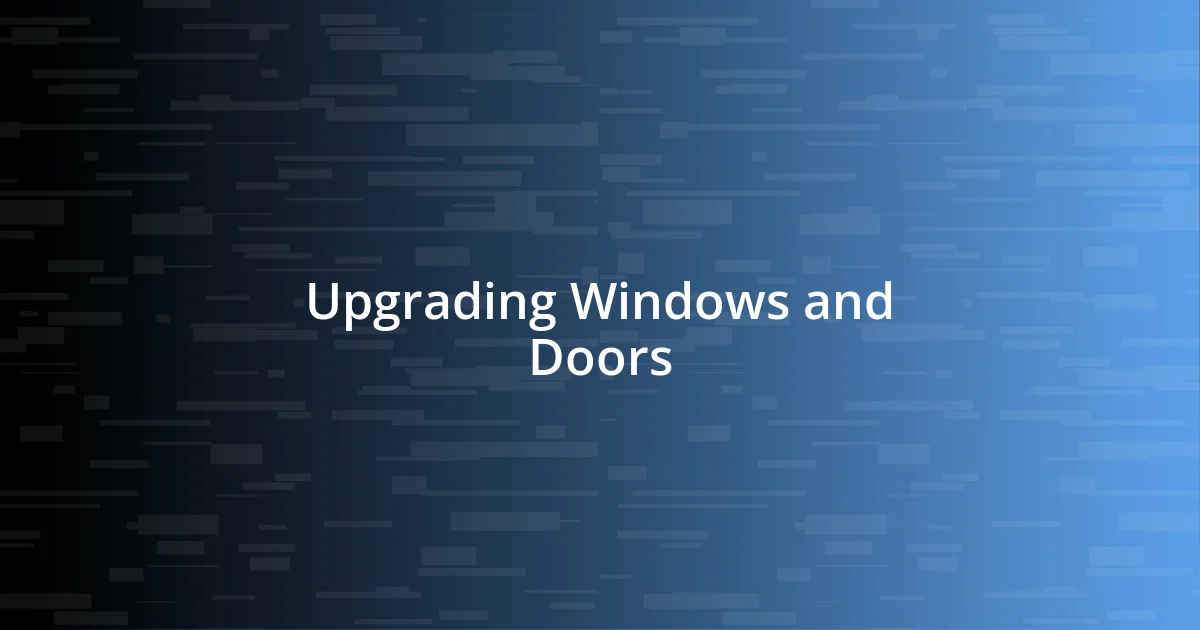 Upgrading Windows and Doors