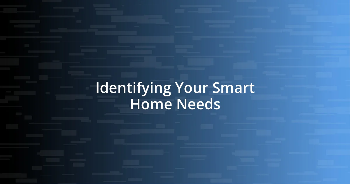 Identifying Your Smart Home Needs