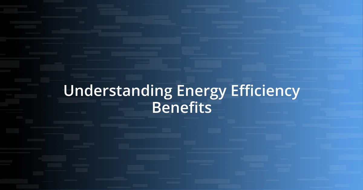 Understanding Energy Efficiency Benefits