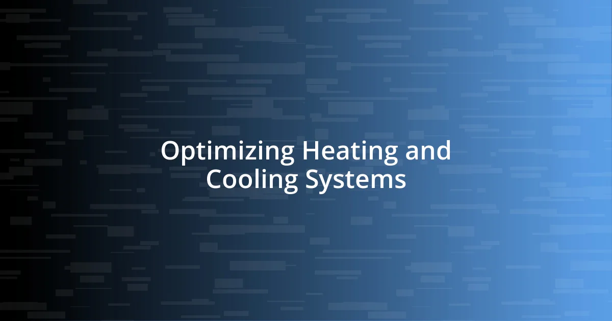 Optimizing Heating and Cooling Systems