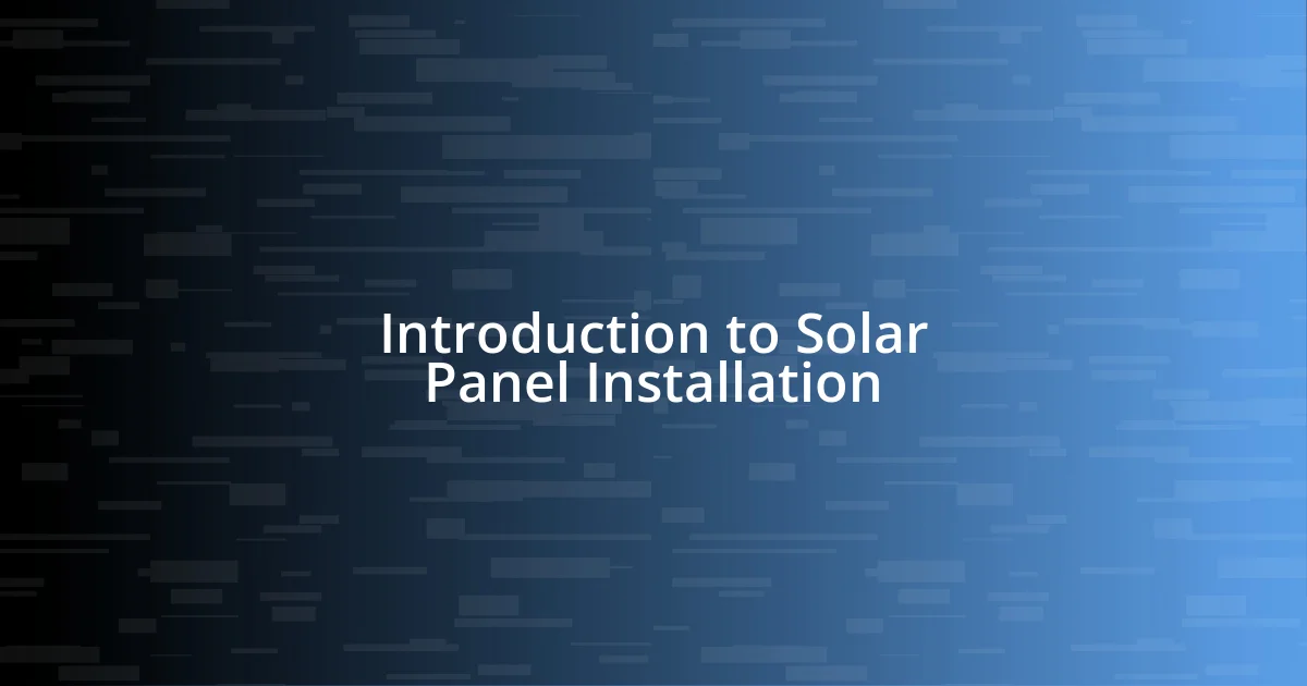 Introduction to Solar Panel Installation