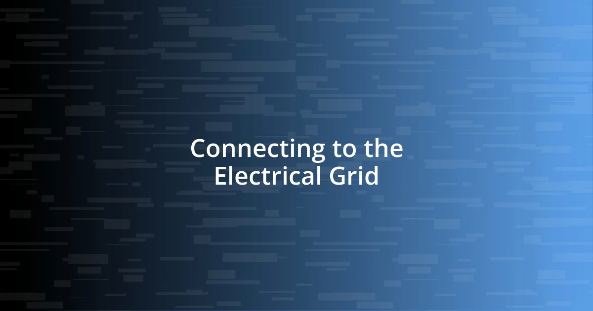 Connecting to the Electrical Grid