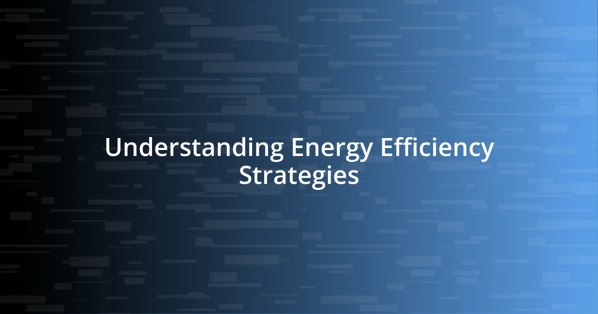 Understanding Energy Efficiency Strategies