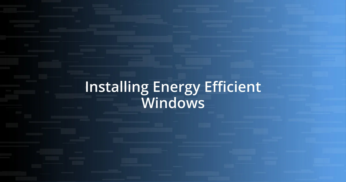 Installing Energy Efficient Windows