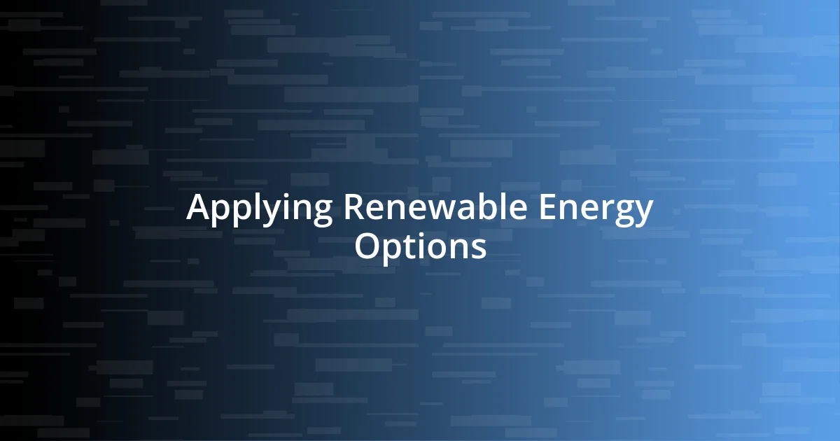 Applying Renewable Energy Options