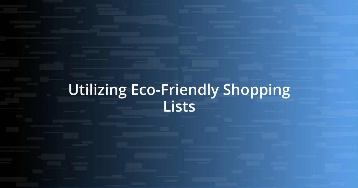 Utilizing Eco-Friendly Shopping Lists