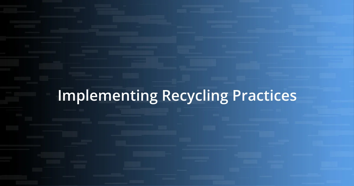 Implementing Recycling Practices