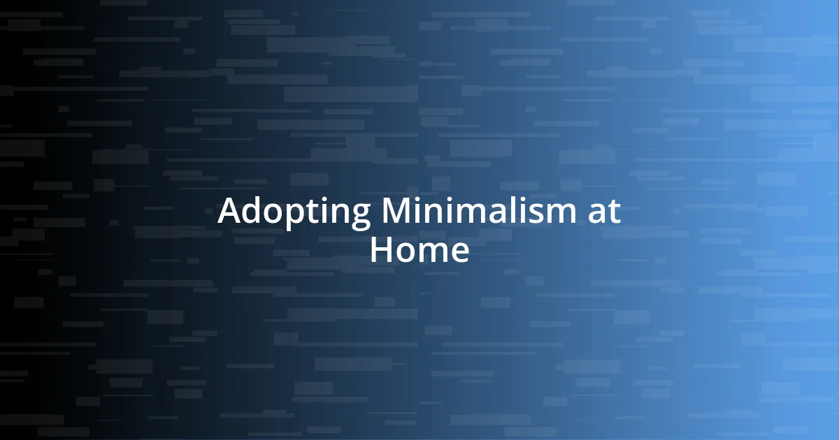 Adopting Minimalism at Home