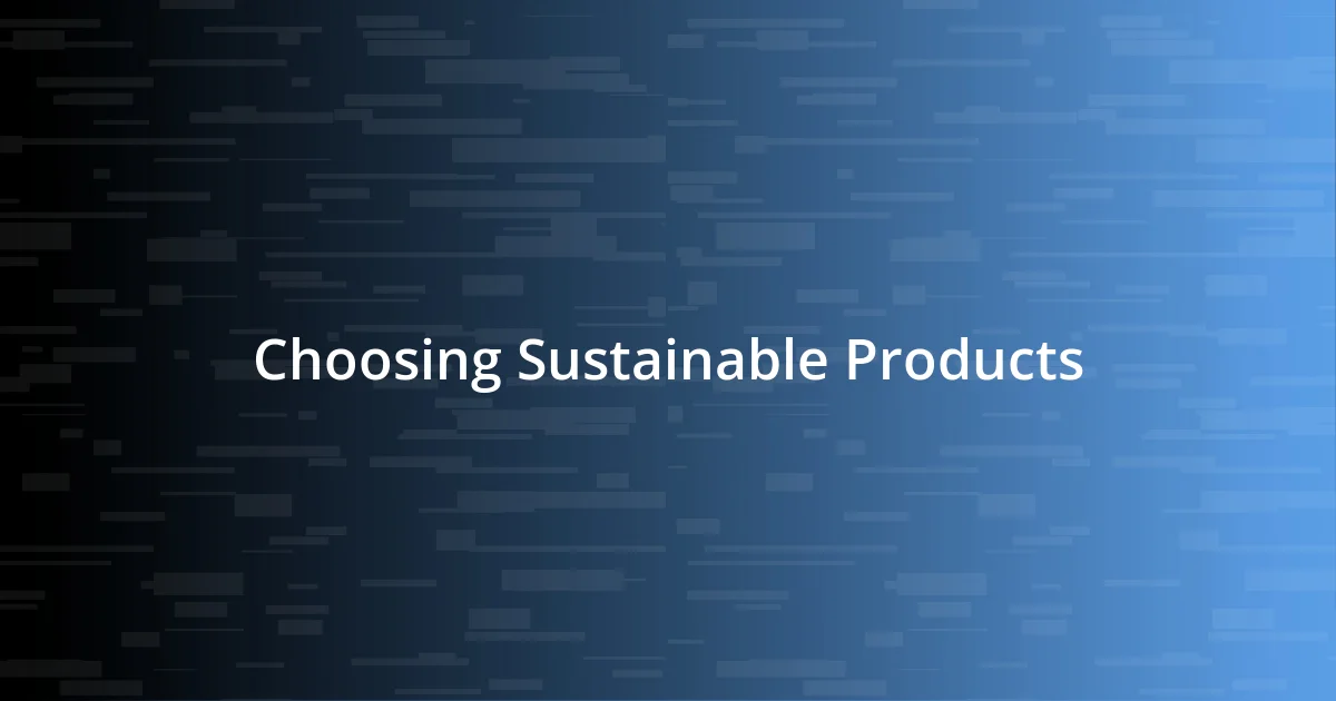 Choosing Sustainable Products