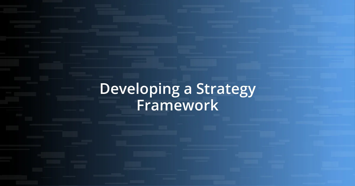 Developing a Strategy Framework