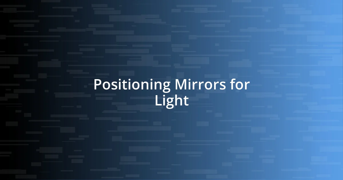 Positioning Mirrors for Light