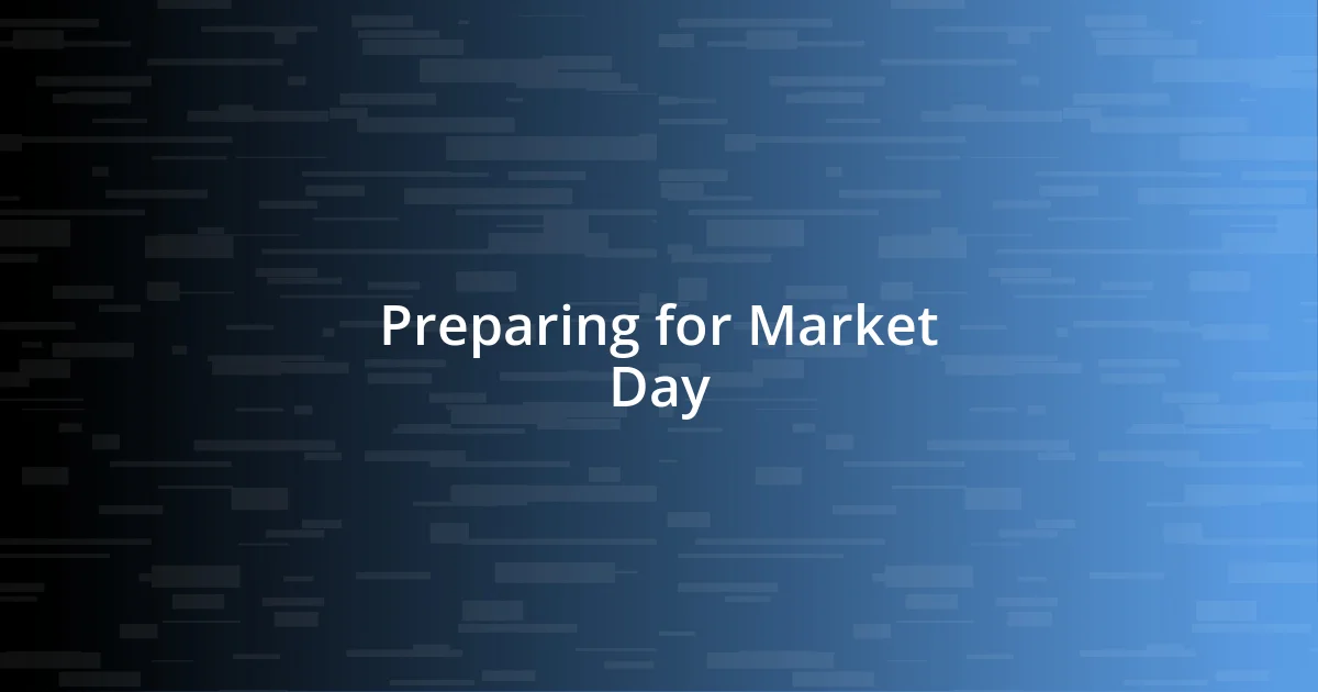 Preparing for Market Day