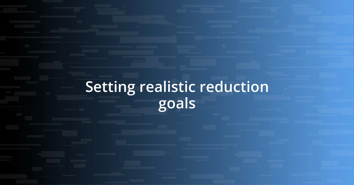 Setting realistic reduction goals