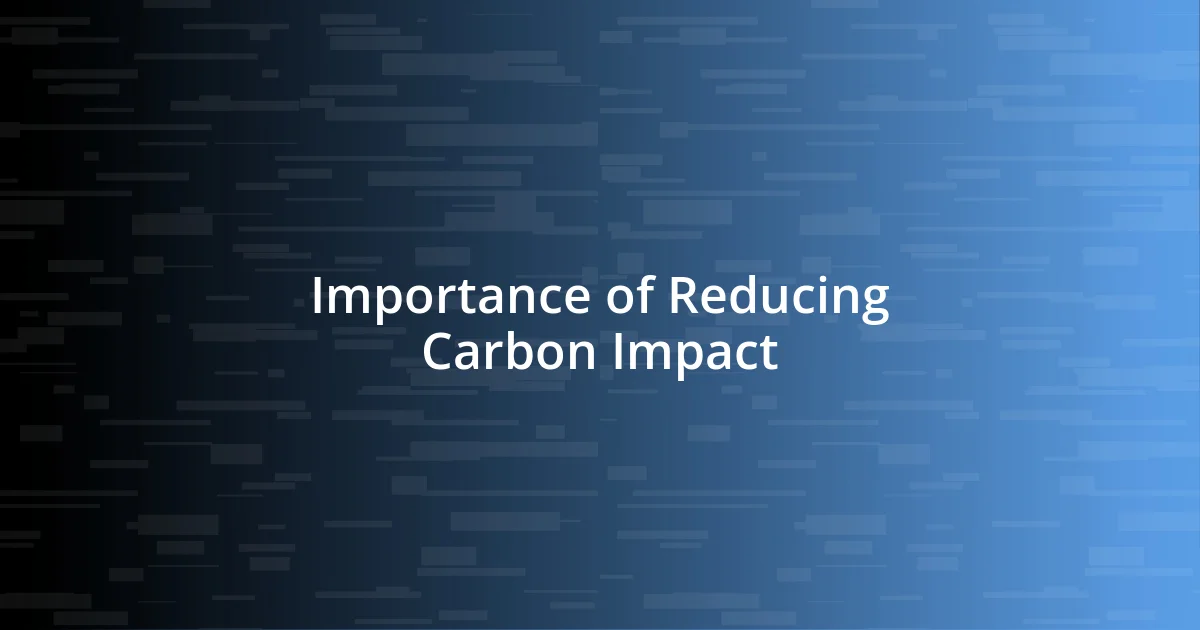 Importance of Reducing Carbon Impact