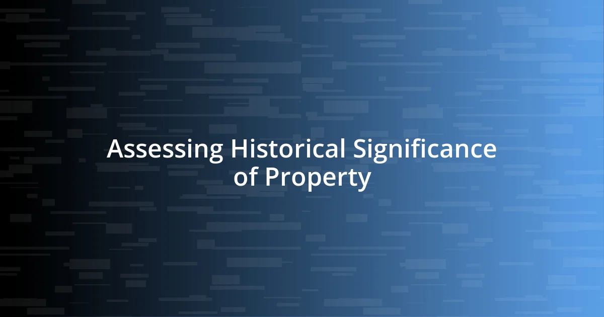 Assessing Historical Significance of Property