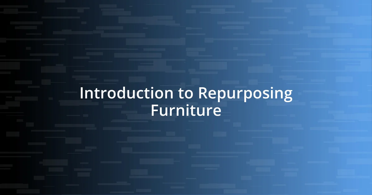 Introduction to Repurposing Furniture