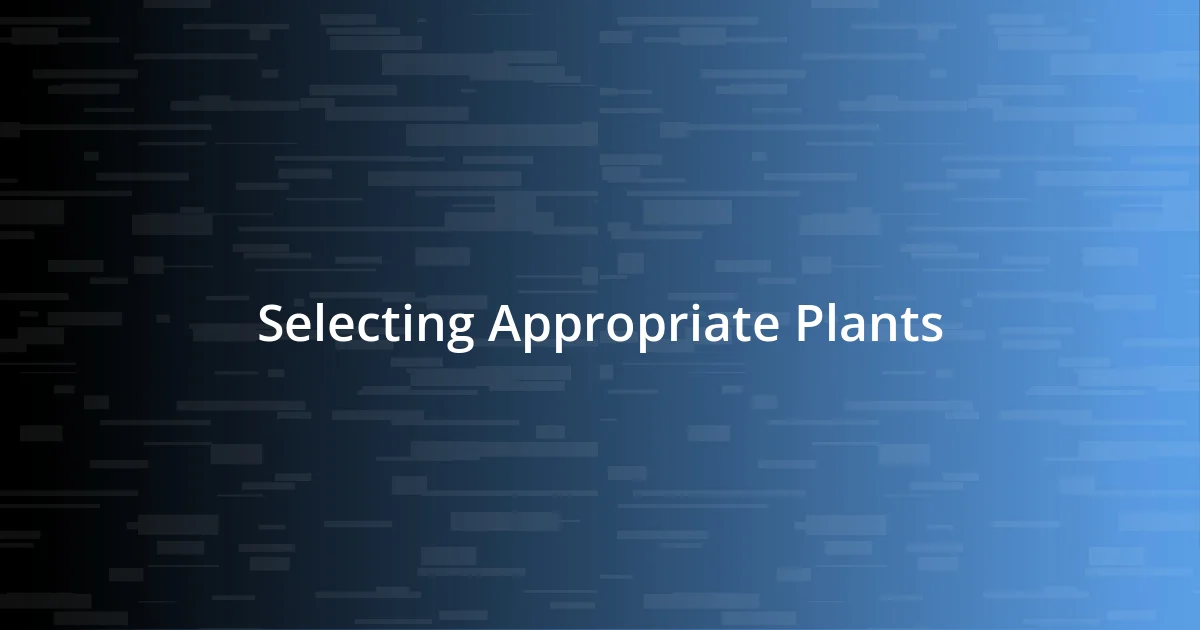 Selecting Appropriate Plants