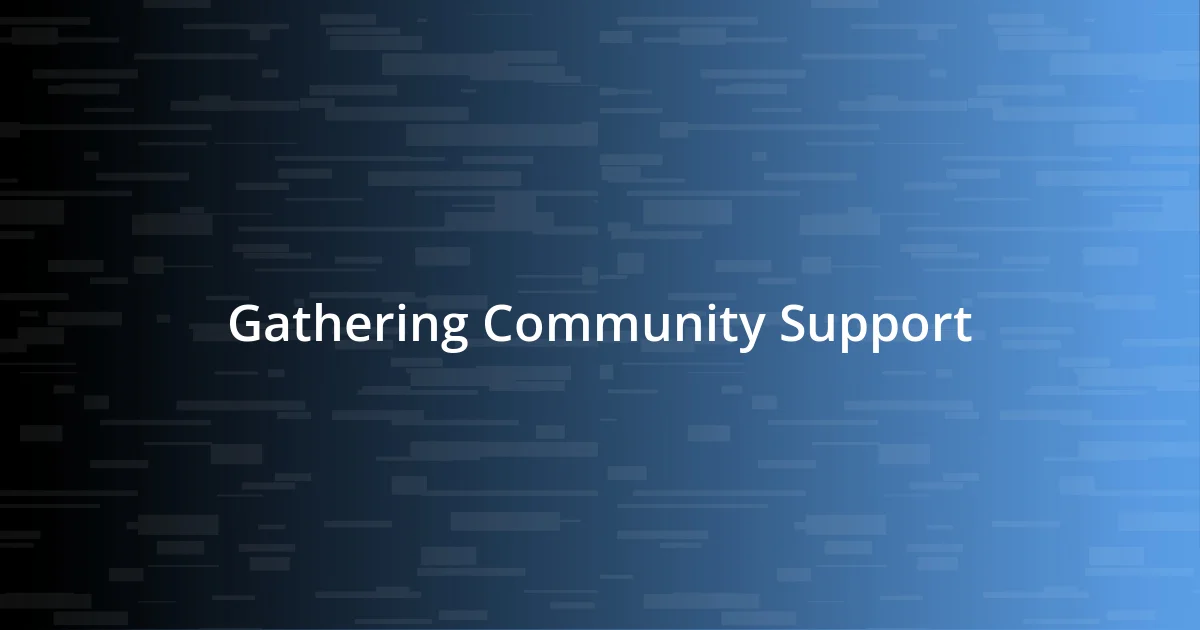 Gathering Community Support