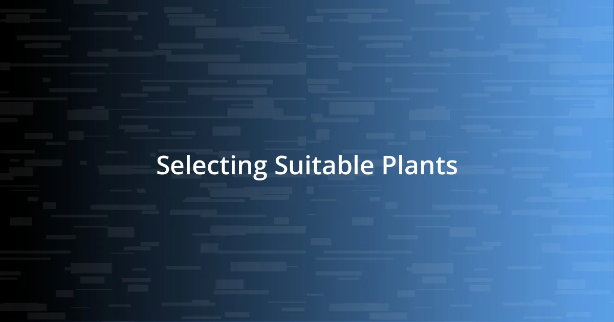 Selecting Suitable Plants