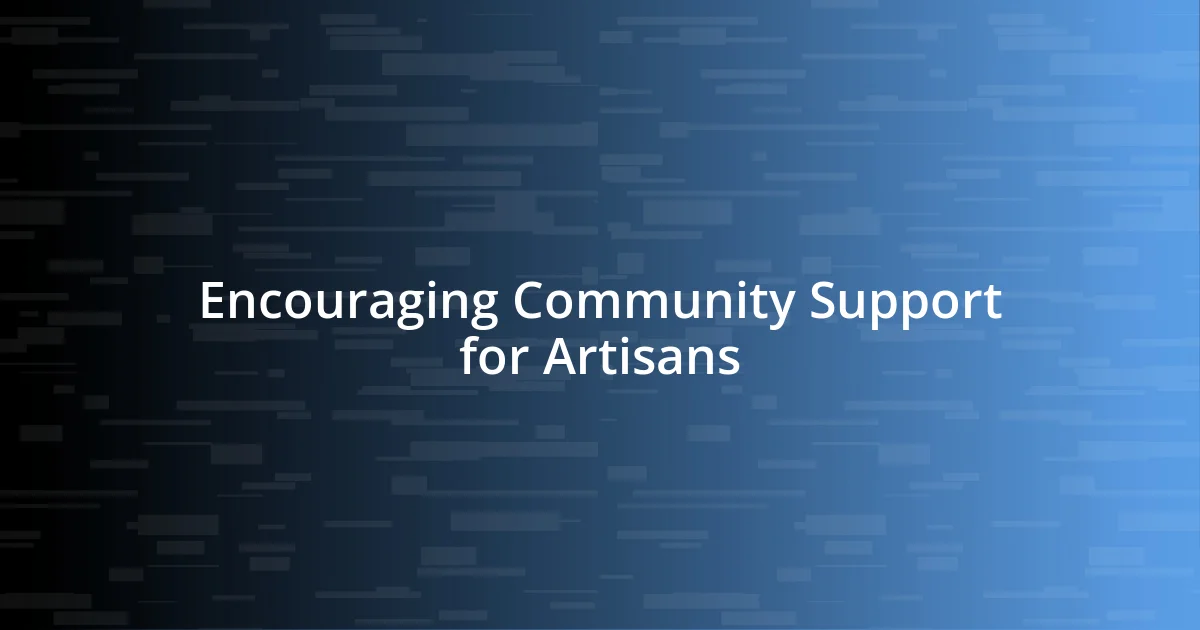 Encouraging Community Support for Artisans