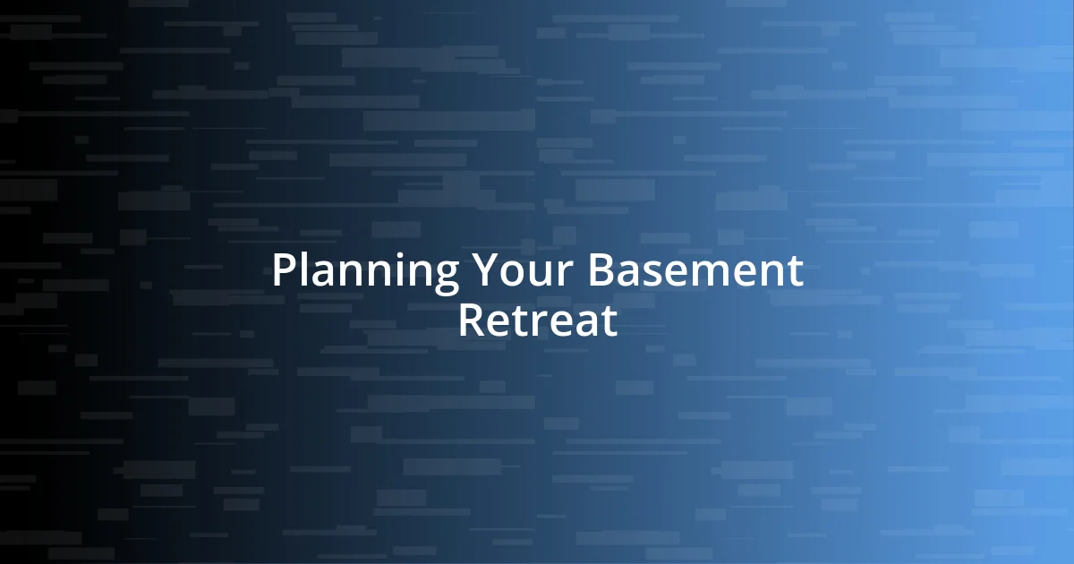 Planning Your Basement Retreat