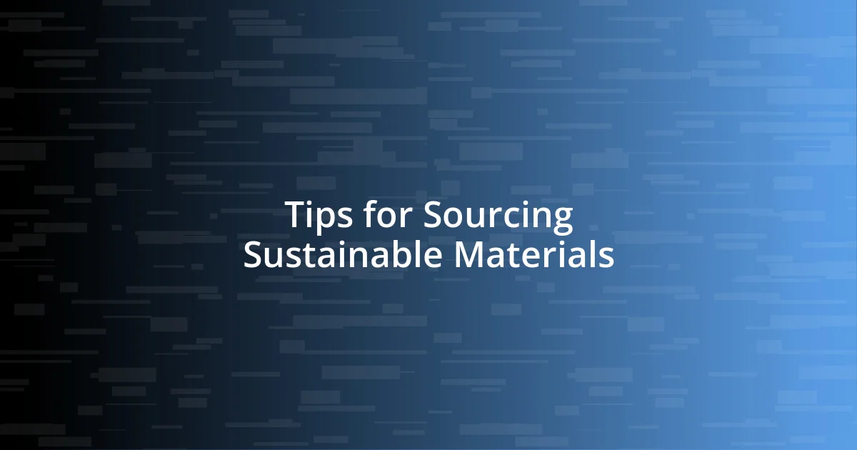 Tips for Sourcing Sustainable Materials